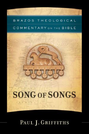 [Brazos Theological Commentary on the Bible 01] • Song of Songs